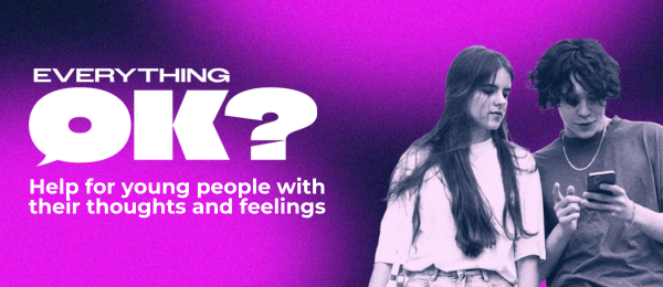 Image with two young people and the text: "Everything OK? Help for young people with theirs thoughts and feelings."